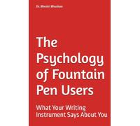 The Psychology of Fountain Pen Users: What Your Writing Instrument Says About You