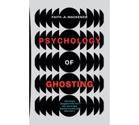 The Psychology Of Ghosting by Faith A. MacKenzie Paperback Book