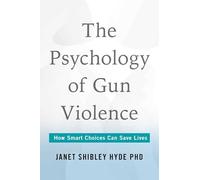 The Psychology of Gun Violence: How Smart Choices Can Save Lives