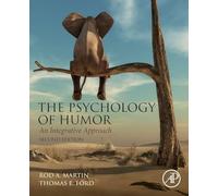 The Psychology of Humor: An Integrative Approach