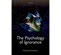 The Psychology of Ignorance