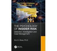 The Psychology of Insider Risk: Detection, Investigation and Case Management