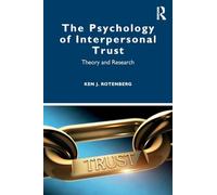 The Psychology of Interpersonal Trust: Theory and Research