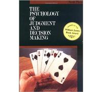 The Psychology of Judgment and Decision Making (McGraw-Hill Series in Social Psychology)