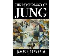 The Psychology of Jung: Understanding Jungian Psychoanalysis, Original Collectible 1925 Edition HARDCOVER