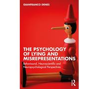 The Psychology of Lying and Misrepresentations: Behavioural, Neuroscientific and Neuropsychological Perspectives