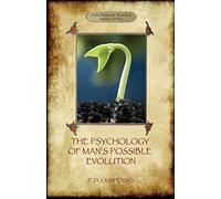 The Psychology of Man's Possible Evolution: Revised 2nd. ed., with Notes on Decision to Work, Notes on Work On Oneself, and What is School? (Aziloth Books)
