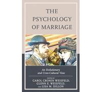The Psychology of Marriage: An Evolutionary and Cross-Cultural View