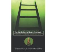 The Psychology of Mature Spirituality - Integrity, Wisdom, Transcendence - Routledge