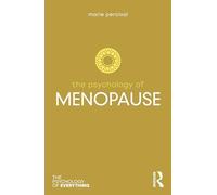 The Psychology of Menopause (The Psychology of Everything)