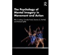 The Psychology of Mental Imagery in Movement and Action
