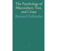 The Psychology of Misconduct, Vice, and Crime