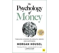 The Psychology of Money: The transformative multimillion-copy personal finance bestseller