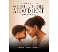 The Psychology of Mother and Child Attachment: Volume III