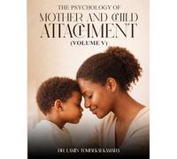 The Psychology of Mother and Child Attachment: Volume V