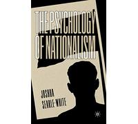 The Psychology of Nationalism