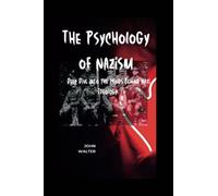 The Psychology of Nazism: A Deep Dive into the Minds Behind Nazi Ideology