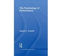The Psychology of Performance (The Psychology of Everything)
