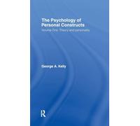 The Psychology of Personal Constructs: Volume One: Theory and Personality: 1