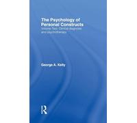 The Psychology of Personal Constructs: Volume Two: Clinical Diagnosis and Psychotherapy: 002