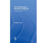 The Psychology of Personal Constructs: Volume Two: Clinical Diagnosis and Psychotherapy: 002