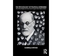 The Psychology of Political Extremism: What Would Sigmund Freud have Thought About Islamic State?