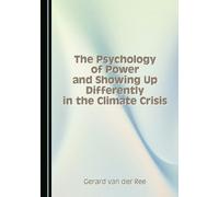 The Psychology of Power and Showing Up Differently in the Climate Crisis