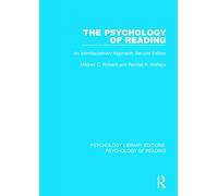 The Psychology of Reading: An Interdisciplinary Approach (2nd Edn) (Psychology Library Editions: Psychology of Reading)