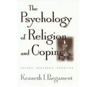 The Psychology of Religion and Coping: Theory, Research, Practice by Kenneth I. Pargament(1997-05-23)