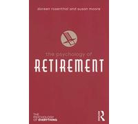 The Psychology of Retirement (The Psychology of Everything)