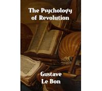 The Psychology of Revolution