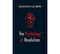 The Psychology of Revolution
