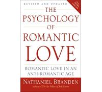 The Psychology Of Romantic Love: Romantic Love in an Anti-romantic Age