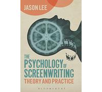 The Psychology of Screenwriting:Theory and Practice