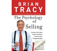 The Psychology of Selling : Increase Your Sales Faster and Easier Than You Ever Thought Possible