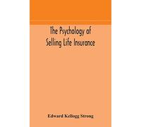 The psychology of selling life insurance