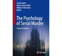 The Psychology of Serial Murder: Current Evidence