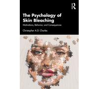 The Psychology of Skin Bleaching : Motivations, Behavior, and Consequences