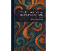 The Psychology of Social Institutions