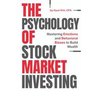 The Psychology of Stock Market Investing: Mastering Emotions and Behavioral Biases to Build Wealth (Hidden Alpha Investing)