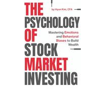 The Psychology of Stock Market Investing: Mastering Emotions and Behavioral Biases to Build Wealth (Hidden Alpha Investing)