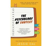 The Psychology of Subtext (Writing Hacks for Authors)
