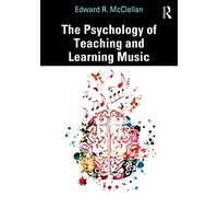 The Psychology of Teaching and Learning Music