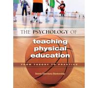 The Psychology of Teaching Physical Education: From Theory to Practice