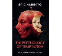 The Psychology of Temptation. the Invisible Game of the Fall
