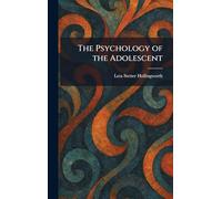 The Psychology of the Adolescent