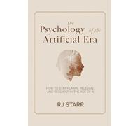 The Psychology of the Artificial Era