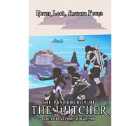 The Psychology of the Witcher: Never Lost, Always Found