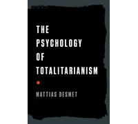 The Psychology of Totalitarianism