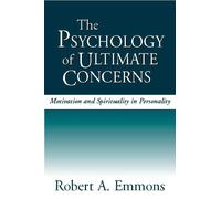 The Psychology of Ultimate Concerns: Motivation and Spirituality in Personality